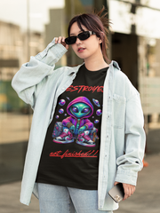 Destroyed, Not Finished ALIEN Theme - Loose Fit Oversized Unisex T-Shirt